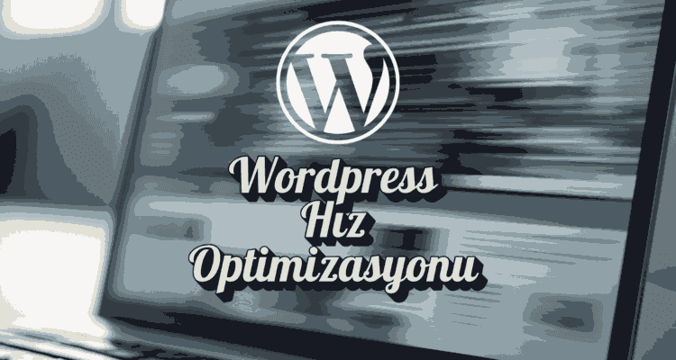 Wordpress Hız Optimizasyonu İşlemi